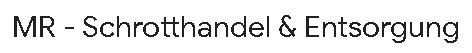 MR-Schrotthandel & Entsorgung