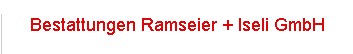 Bestattungen Ramseier + Iseli GmbH