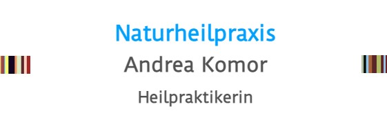 Naturheilpraxis Andrea Komor | Heilpraktikerin