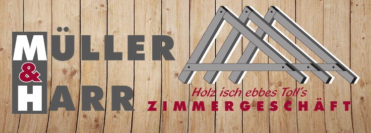 Zimmergeschäft Müller & Harr